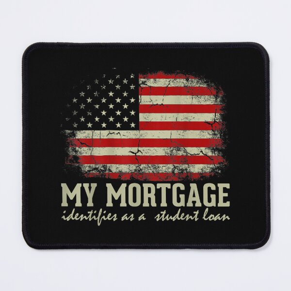 Item preview, My Mortgage Identifies As A Student Loan Cancel Student Debt designed and sold by Svenbjork.