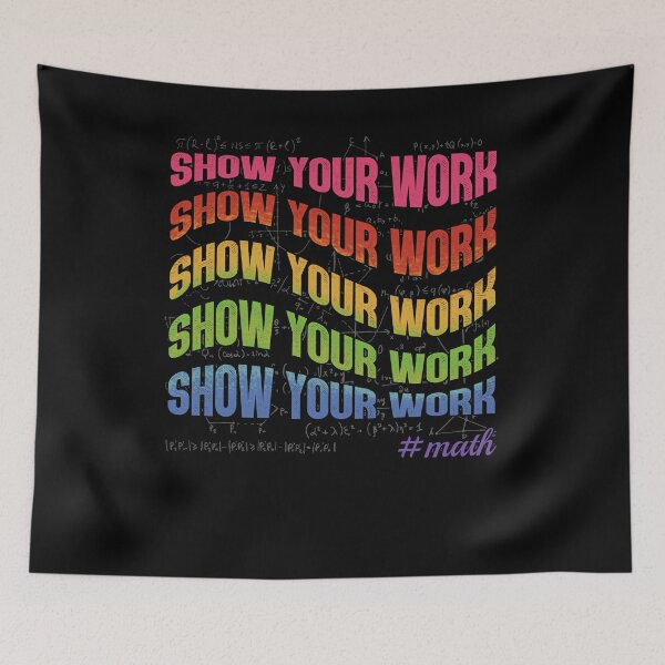 Item preview, Show your work funny saying humor education math designed and sold by elizabethdawnn.