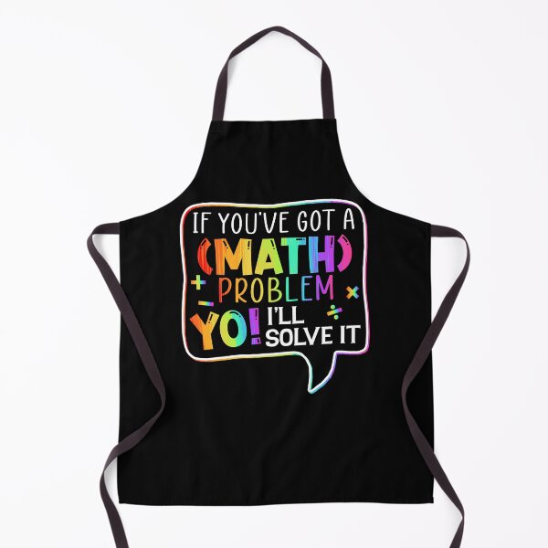 Item preview, If you've got a math problem I'll solve it math lover funny back to school cute designed and sold by elizabethdawnn.