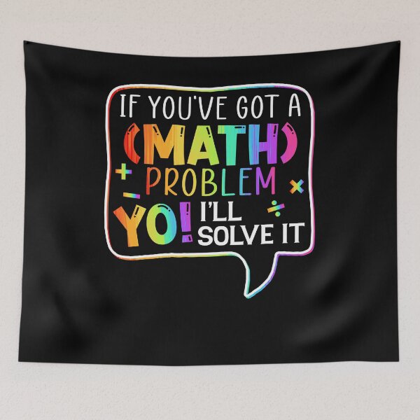Item preview, If you've got a math problem I'll solve it math lover funny back to school cute designed and sold by elizabethdawnn.