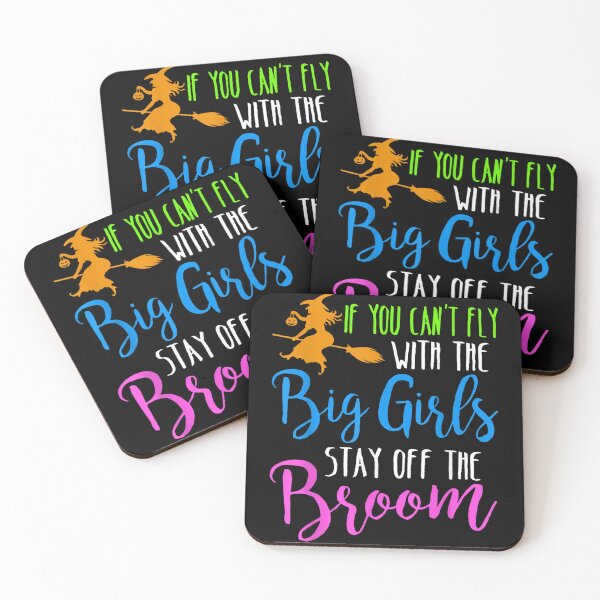 Item preview, If you can't fly with the big girls stay off the broom designed and sold by ClairLuther571.