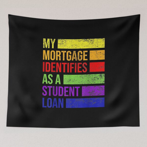 Item preview, My Mortgage Identifies As A Student Loan Cancel Student Debt designed and sold by Svenbjork.