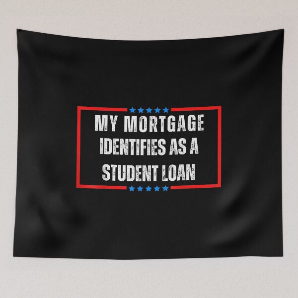 Item preview, My Mortgage Identifies As A Student Loan Cancel Student Debt designed and sold by Torstenbergqvis.