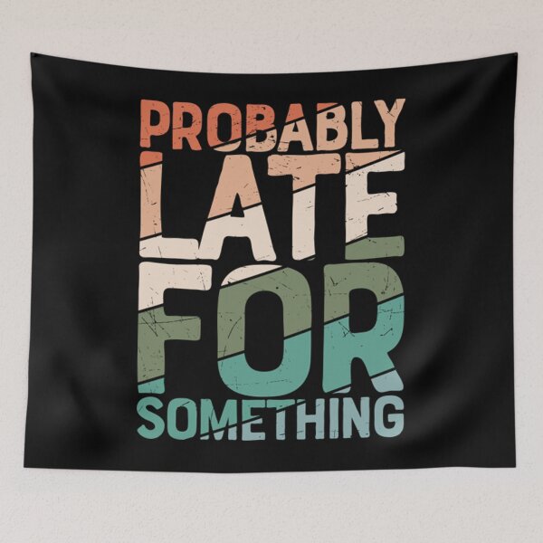 Item preview, Probably Late For Something designed and sold by batcotcgm.