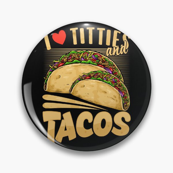 Item preview, I Love Titties and Tacos designed and sold by Darly-Walker.