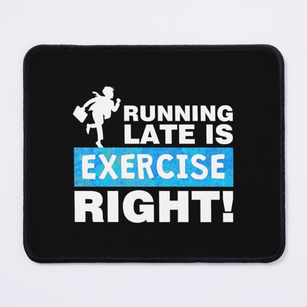 Item preview, Running Late Is Exercise Right Essential T-Shirt designed and sold by blazekwitheez.