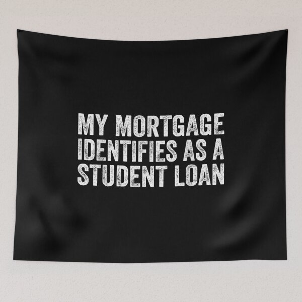 Item preview, My Mortgage Identifies As A Student Loan Cancel Student Debt designed and sold by Svenbjork.