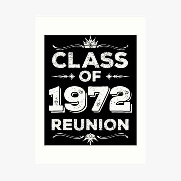 "Class of 1972 Reunion Class of 72 Reunion 1972 Class Reunion" Art Print for Sale by josephafxc