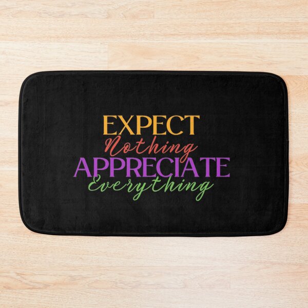 Item preview, Expect Nothing Appreciate Everything designed and sold by ImaginedCo.