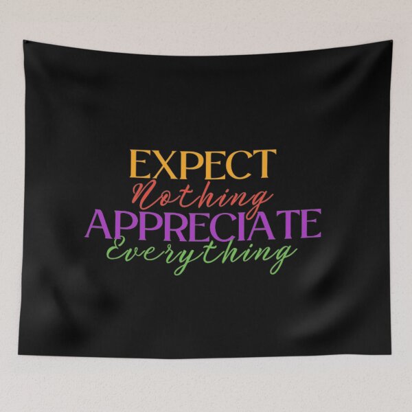 Item preview, Expect Nothing Appreciate Everything designed and sold by ImaginedCo.