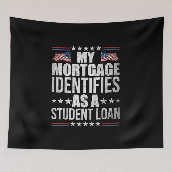 Item preview, My Mortgage Identifies As A Student Loan Cancel Student Debt designed and sold by Torstenbergqvis.