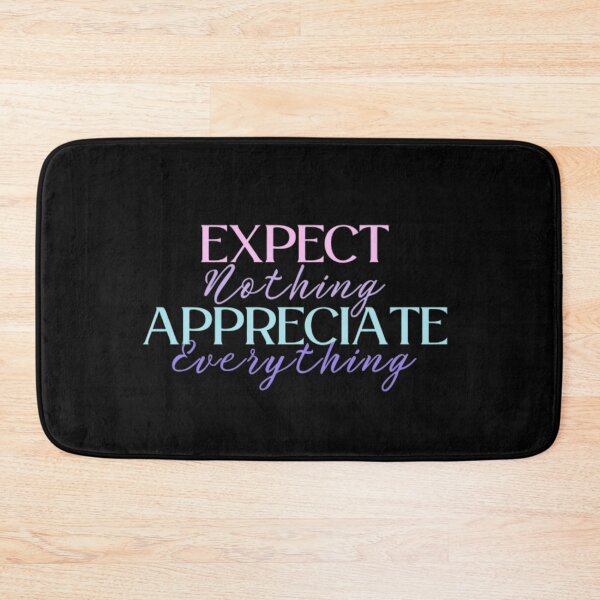 Item preview, Expect Nothing Appreciate Everything designed and sold by ImaginedCo.