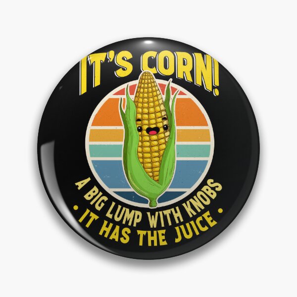 Item preview, It’s Corn A Big Lump With Knobs It Has The Juice designed and sold by Darly-Walker.
