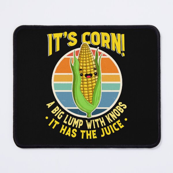 Item preview, It’s Corn A Big Lump With Knobs It Has The Juice designed and sold by Darly-Walker.
