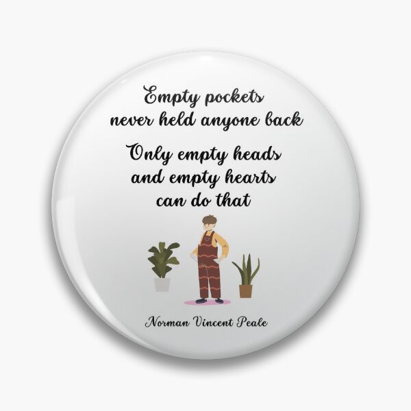 Item preview, Empty pockets never held anyone back. Only empty heads and empty hearts can do that. Norman Vincent Peale designed and sold by LifeWisdom.