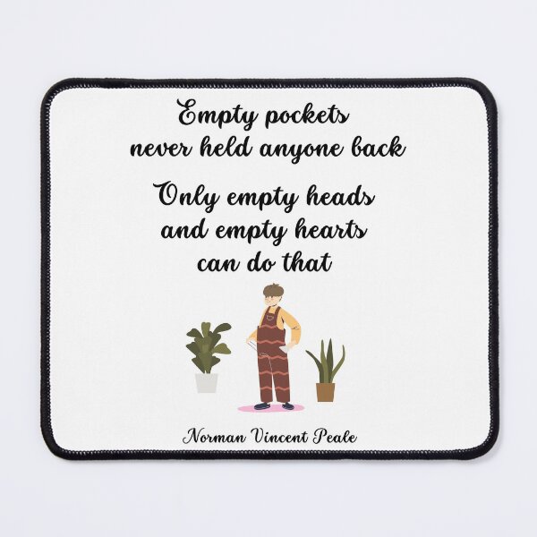 Item preview, Empty pockets never held anyone back. Only empty heads and empty hearts can do that. Norman Vincent Peale designed and sold by LifeWisdom.