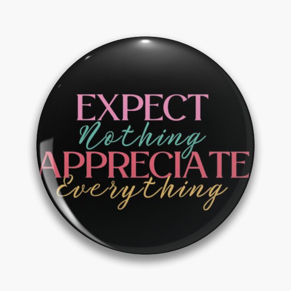 Item preview, Expect Nothing Appreciate Everything designed and sold by ImaginedCo.