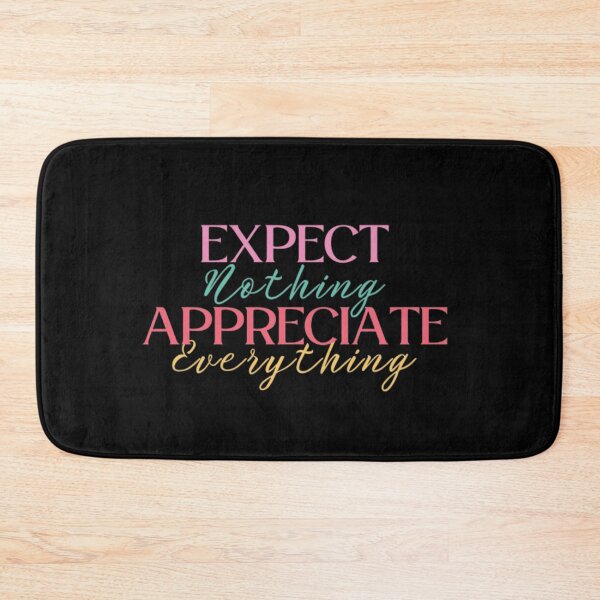 Item preview, Expect Nothing Appreciate Everything designed and sold by ImaginedCo.