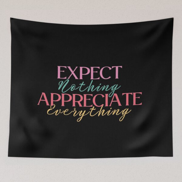 Item preview, Expect Nothing Appreciate Everything designed and sold by ImaginedCo.