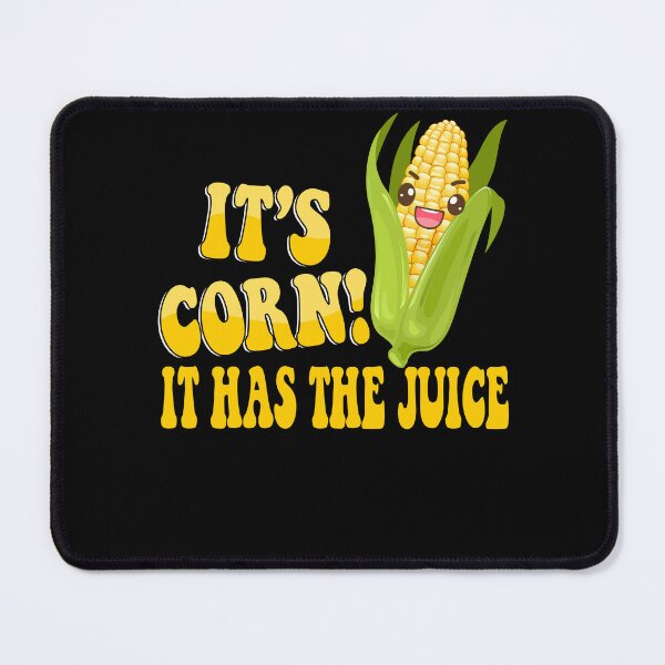 Item preview, It’s Corn It Has The Juice designed and sold by Darly-Walker.