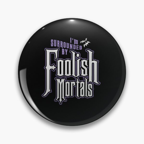 Item preview, I'm Surrounded By Foolish Mortals Funny Halloween designed and sold by ClairLuther571.