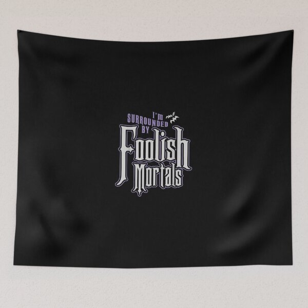 Item preview, I'm Surrounded By Foolish Mortals Funny Halloween designed and sold by ClairLuther571.
