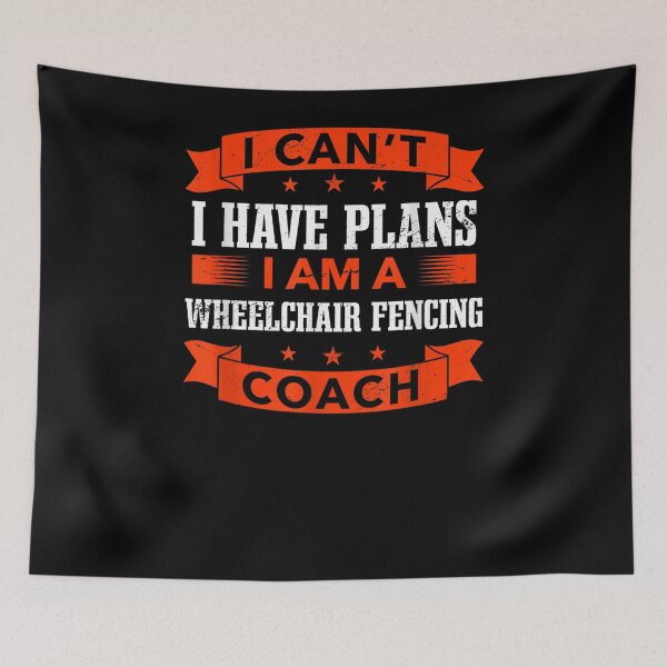 Item preview, I Can't I Have Plans Wheelchair Fencing Coach Funny Fencer  designed and sold by andrewbashfordb.