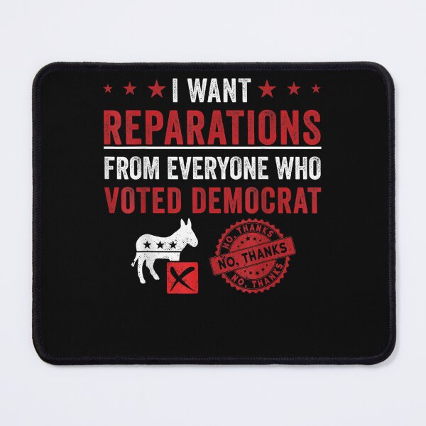 Item preview, I Want Reparations From Everyone Who Voted Democrat Funny designed and sold by andrewbashfordb.