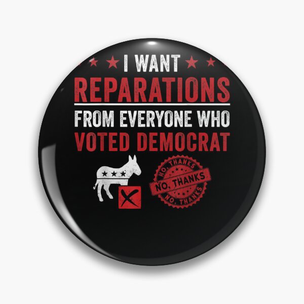 Item preview, I Want Reparations From Everyone Who Voted Democrat Funny  designed and sold by andrewbashfordb.