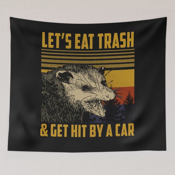 Item preview, Lets Eat Trash Get Hit By A Car designed and sold by WillieJea45.