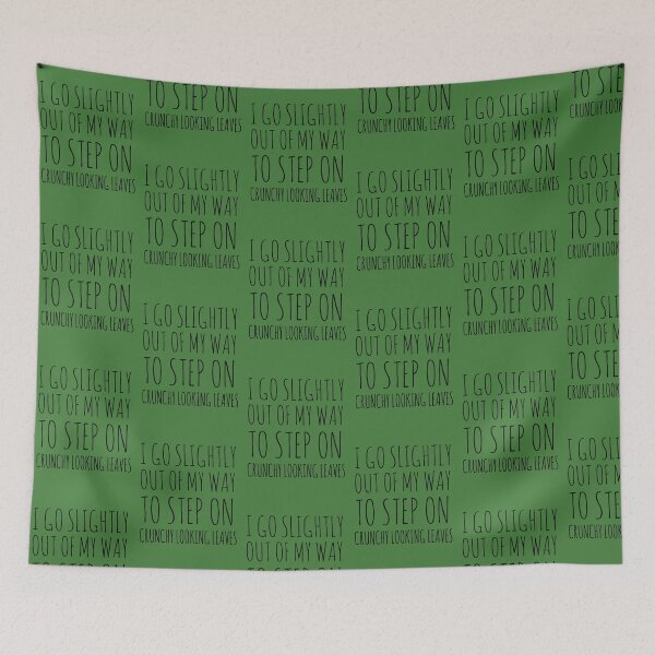 Item preview, I go slightly out of my way to step on crunchy looking leaves. designed and sold by Rob Price.