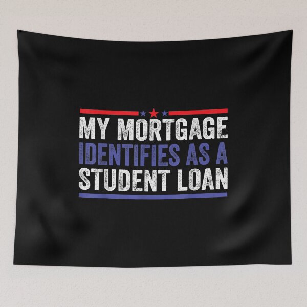 Item preview, My Mortgage Identifies As A Student Loan Cancel Student Debt designed and sold by Svenbjork.