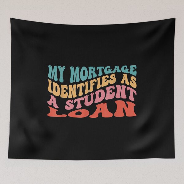 Item preview, My Mortgage Identifies As A Student Loan Cancel Student Debt designed and sold by Svenbjork.
