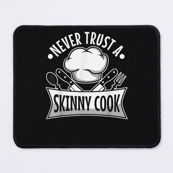 Item preview, Never Trust A Skinny Cook designed and sold by andrewbashfordb.