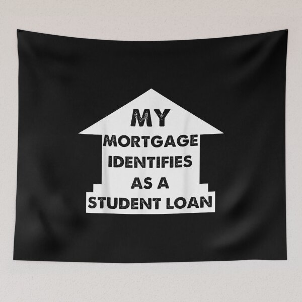 Item preview, My Mortgage Identifies As A Student Loan Cancel Student Debt designed and sold by Svenbjork.
