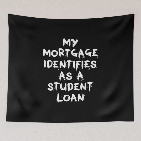 Item preview, My Mortgage Identifies As A Student Loan Cancel Student Debt designed and sold by Svenbjork.