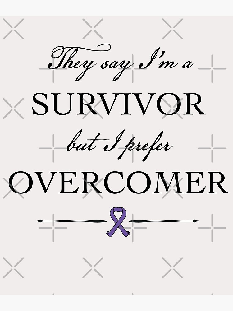 Domestic Violence Survivor I Prefer Overcomer Poster For Sale By Suckerhug Redbubble 8028