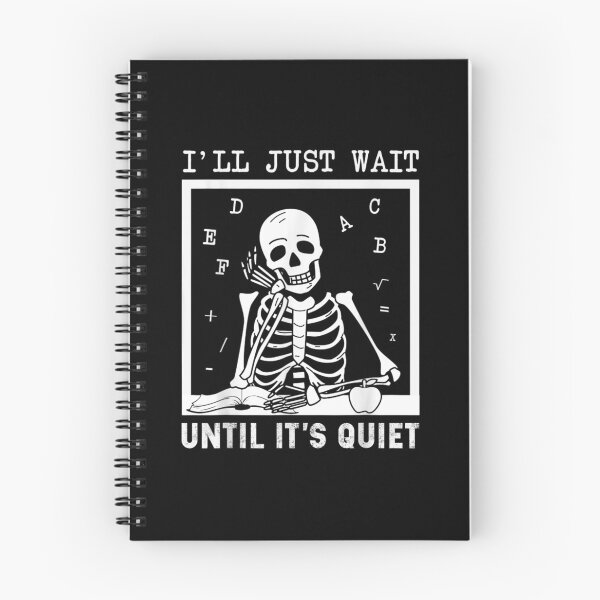 Item preview, I'll Just Wait Until It's Quiet Skeleton Teacher Halloween designed and sold by ClairLuther571.