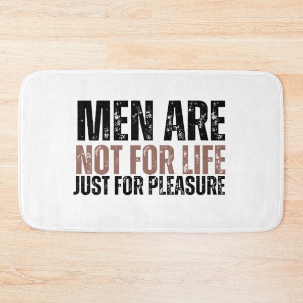 Item preview, Men Are Not For Life Just For Pleasure  designed and sold by Nero9o.