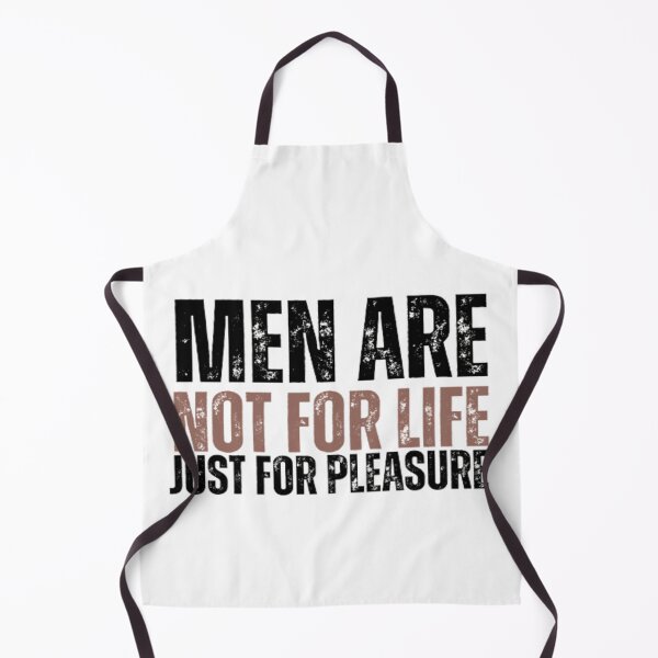 Item preview, Men Are Not For Life Just For Pleasure  designed and sold by Nero9o.