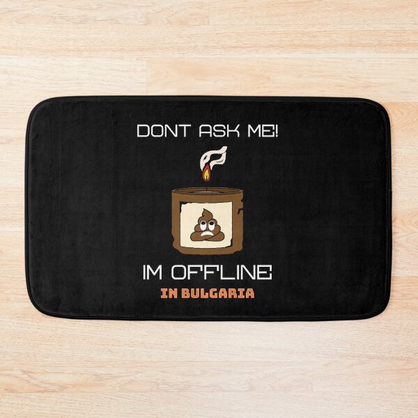 Item preview, Office memes: Dont Ask Me Im Offline In Bulgaria designed and sold by Rodayna Elnaggar.