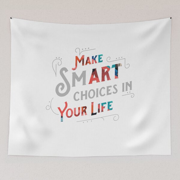 Item preview, Make Smart Choices In Your Life - Inspirational Quote designed and sold by augenpulver.