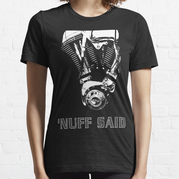 Harley - 'nuff said (on black) Essential T-Shirt