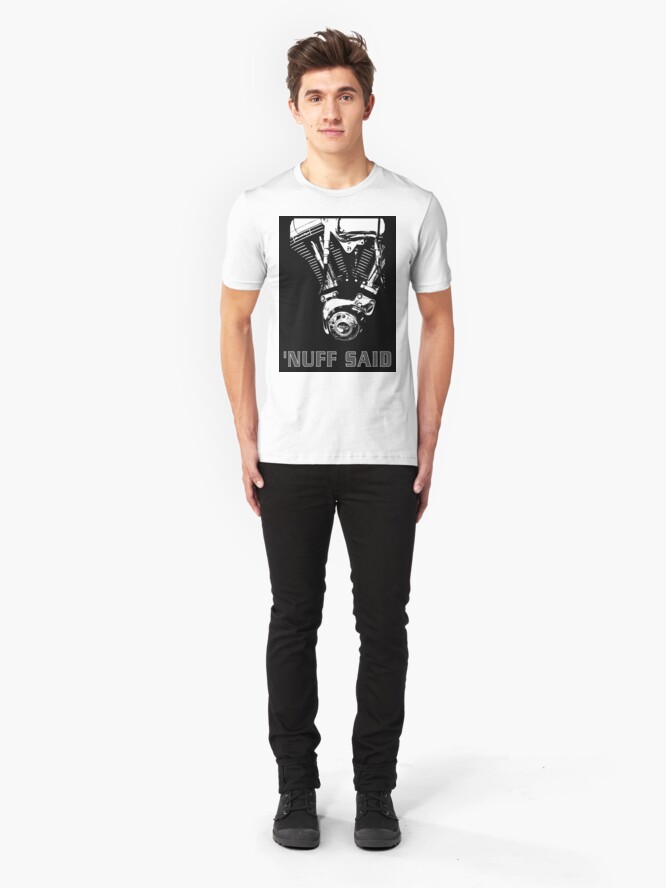 Alternate view of Harley - 'nuff said (on white) Slim Fit T-Shirt
