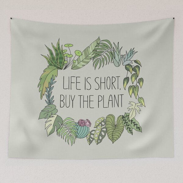 Item preview, Life is Short, Buy the Plant Slogan designed and sold by TASORA.