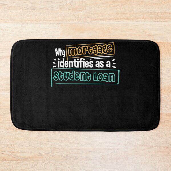 Item preview, My Mortgage Identifies As A Student Loan designed and sold by PhamBinh5146.