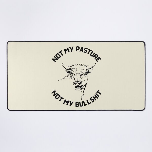 Item preview, Not My Pasture Not My Bullshit. Funny Cocky Cow designed and sold by Rebel-Design.