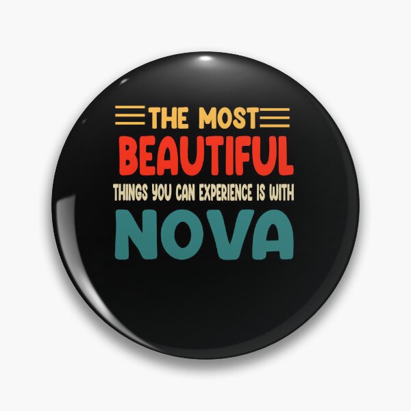 Item preview, The most beautiful things you can experience is with nova designed and sold by FOUR_ three.