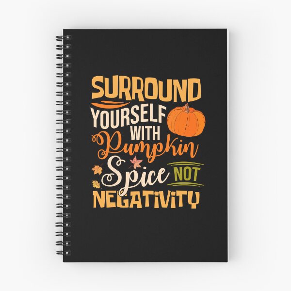 Item preview, Surround Yourself With Pumpkin Spice Not Negativity designed and sold by NgocCong.