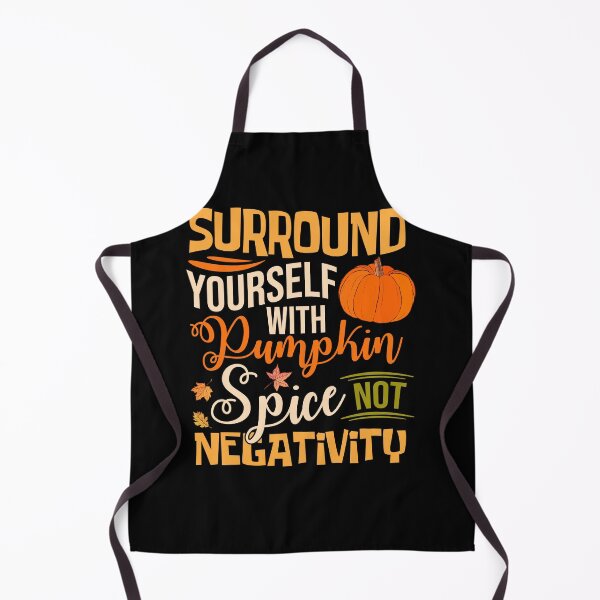 Item preview, Surround Yourself With Pumpkin Spice Not Negativity designed and sold by NgocCong.